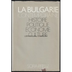 La bulgarie contemporaine - Historique, politique, économie, culture