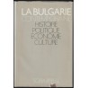 La bulgarie contemporaine - Historique, politique, économie, culture