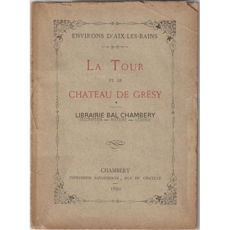 La Tour et le Château de Grésy. Description - Histoire - Légende