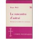 La rencontre d'autrui - Remarques sur le problème de la communication