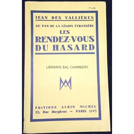 Les rendez-vous du hasard. Au pays de la légion étrangère