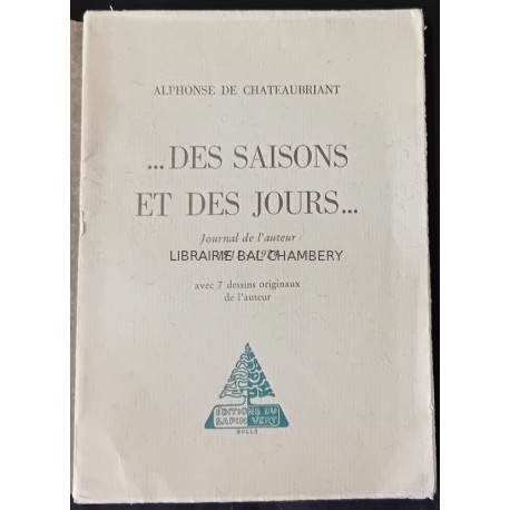 Des saisons et des jours. Journal de l'auteur 1911-1924 - Avec 7 dessins originaux de l'auteur