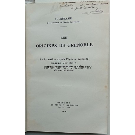 Les origines de Grenoble Sa formation depuis l'époque gauloise jusqu'au VIIe siècle, d'après le...