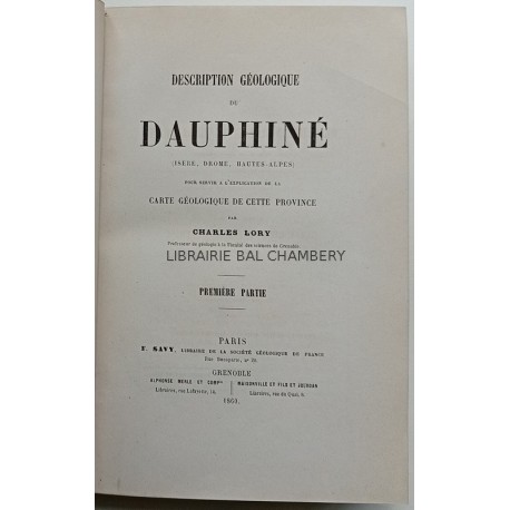 Description géologique du Dauphiné (Isère, Drome, Hautes-Alpes) pour servir à l'explication géologique de cette province