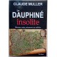Le Dauphiné insolite Histoires vraies, méconnues ou oubliées