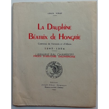 La Dauphine Béatrix de Hongrie Comtesse de Viennois et d'Albon 1285-1354 Pages d'histoire dauphinoise