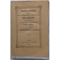 Premier mémoire sur les eaux médicinales naturelles de Celles et sur la curabilité des affections tuberculeuses et du cancer