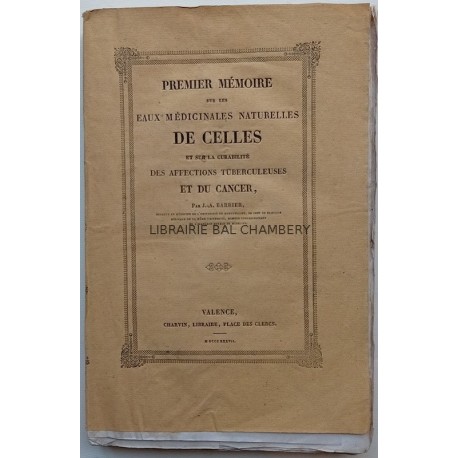 Premier mémoire sur les eaux médicinales naturelles de Celles et sur la curabilité des affections tuberculeuses et du cancer
