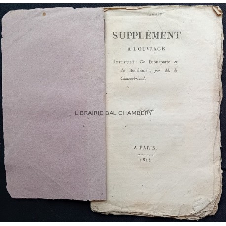 Supplément à l'ouvrage intitulé : De Buonaparte et des Bourbons par M. de Chateaubriand