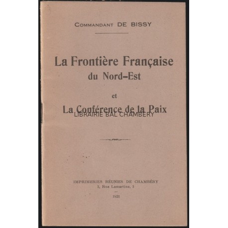 La frontière française du Nord-Est de la France et la Conférence de la Paix