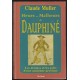Heurs et Malheurs du Dauphiné Les drames et les joies d'une ancienne province
